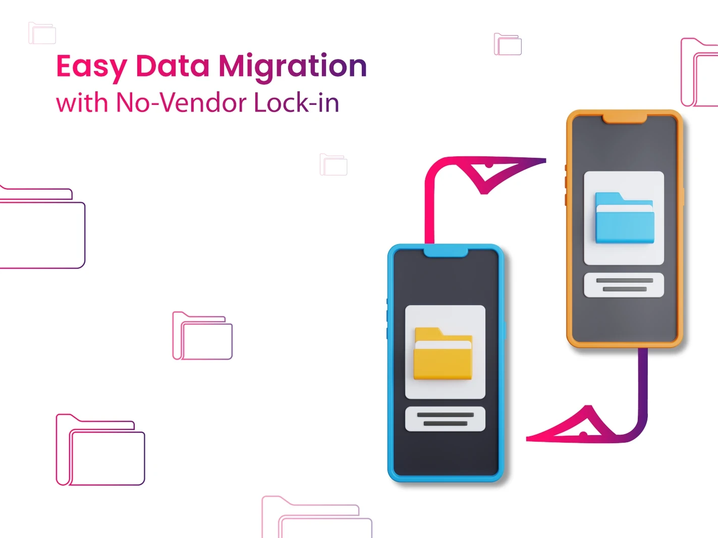 Two smartphones with folders on their screens connected by arrows, illustrating easy data migration without vendor lock-in.